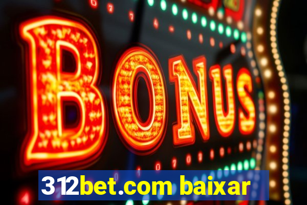 312bet.com baixar